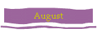 August
