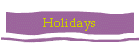 Holidays